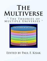 The Multiverse: The Theories of Multiple Universes 1519665822 Book Cover