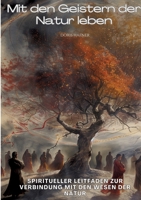 Mit den Geistern der Natur leben: Spiritueller Leitfaden zur Verbindung mit den Wesen der Natur (German Edition) 3384309669 Book Cover