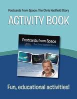Postcards from Space: The Chris Hadfield Story: Activity Book 1894813650 Book Cover