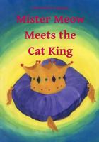 Mister Meow Meets the Cat King 1981730109 Book Cover