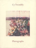 Cy Twombly - Photographs 1935263676 Book Cover
