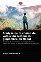 Analyse de la chaîne de valeur du secteur du gingembre au Népal: Structures de gouvernance et stratégies de mise à niveau pour les micro, petites et moyennes entreprises 6203135445 Book Cover