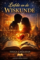 Liefde en de Wiskunde (Dutch Edition) B0GDFPLTJ8 Book Cover