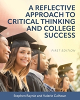 A Reflective Approach to Critical Thinking and College Success B0DT7D7GXL Book Cover