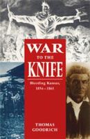 War to the Knife: Bleeding Kansas, 1854-1861 080327114X Book Cover