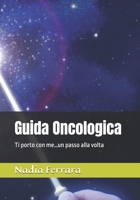 Guida Oncologica: Ti porto con me…un passo alla volta (Italian Edition) B0GM9QFJNK Book Cover