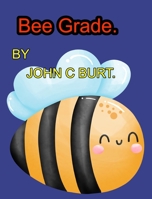 Bee Grade. 1034661795 Book Cover