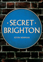 Secret Brighton 1445661500 Book Cover