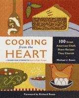 Cooking from the Heart: 100 Great American Chefs Share Recipes They Cherish 076791371X Book Cover