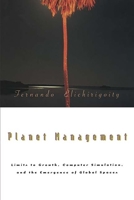 Planet Management: Limits to Growth, Computer Simulation, and the Emergence of Global Spaces (Media Topographies) 0810115875 Book Cover
