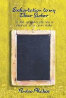 Exhortation to My Dear Sister: To the Girl Who Still Has a Chance at a Clean Slate 0620813997 Book Cover