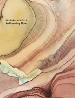 Barbara Nicholls: Sedimentary Flow 191116421X Book Cover