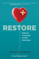 Restore: Break Out of Your Past and Into God's Future 1496415779 Book Cover