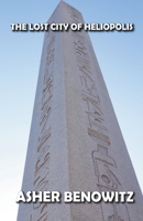 Heliopolis the Lost City B0B45L3RH5 Book Cover