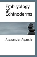 Embryology of Echinoderms 1022669265 Book Cover