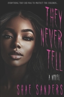 They Never Tell B0B8CF6JPP Book Cover