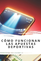 Cómo funcionan las apuestas deportivas (Spanish Edition) B0CM5VVGS5 Book Cover