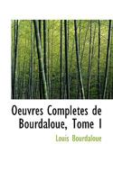 Oeuvres Compl�tes de Bourdaloue, de la Compagnie de J�sus 1103045598 Book Cover