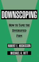 Downscoping: How to Tame the Diversified Firm 0195078438 Book Cover