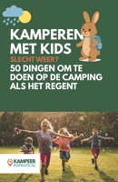 50 Dingen om te doen op de camping als het regent: Slecht weer? Geen paniek! (Kamperen met Kids) (Dutch Edition) B0FNDF9LFY Book Cover
