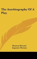 Papers on Play-Making II The Autobiography of a Play 0559585586 Book Cover