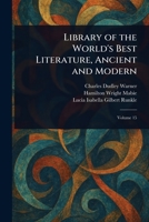 Library of the World's Best Literature, Ancient and Modern 1023229757 Book Cover