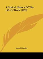 A Critical History of the Life of David 1143033248 Book Cover