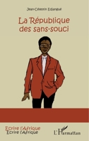 La République des sans-souci (Harmattan Guinée) (French Edition) 2343033889 Book Cover