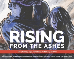 Rising from the Ashes: The Chimney Tops 2 Wildfires in Memory and Art 195329104X Book Cover