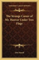 The Strange Career of Mr. Hoover Under Two Flags 1162805420 Book Cover