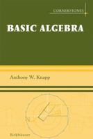 Basic Algebra (Cornerstones) 0817632484 Book Cover