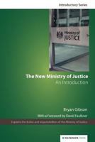 The New Ministry of Justice: An Introduction (Second Edition) 1904380484 Book Cover