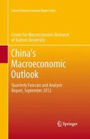 China's Macroeconomic Outlook: Quarterly Forecast and Analysis Report, September 2012 (Current Chinese Economic Report Series) 3642437567 Book Cover
