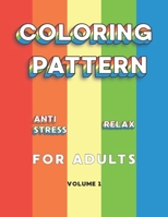 Coloring Pattern | Anti Stress Relax For Adults: a calming and amazing book to release tension and anxiety (Coloring Patterns) B08HJ5DHDT Book Cover