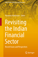 Revisiting the Indian Financial Sector: Recent Issues and Perspectives 9811676674 Book Cover