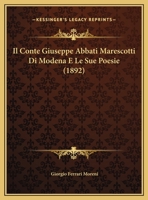 Il Conte Giuseppe Abbati Marescotti Di Modena E Le Sue Poesie (1892) 1276412282 Book Cover