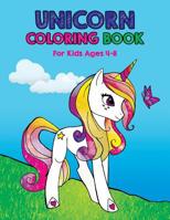 Unicorn Coloring Book: For Kids Ages 4-8 1096086816 Book Cover