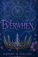 Everwhen: A Realm Where Time Bends and Fate Remembers 047378503X Book Cover