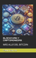 BLOCKCHAIN Y CRIPTOMONEDAS: MÁS ALLÁ DEL BITCOIN (Spanish Edition) B0F5BH3JR4 Book Cover