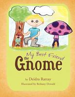 My Best Friend the Gnome 1426970773 Book Cover