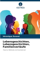 Lebensgeschichten, Lebensgeschichten, Familienverläufe (German Edition) 6208192013 Book Cover