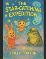 The Star Catching Expedition B0FG2D7Q7R Book Cover
