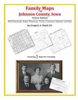 Family Maps of Johnson County, Iowa 1420314475 Book Cover