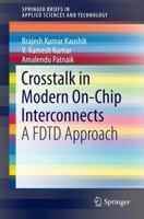 Crosstalk in Modern On-Chip Interconnects: A FDTD Approach 9811007993 Book Cover