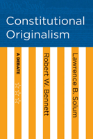 Constitutional Originalism: A Debate 1501705601 Book Cover