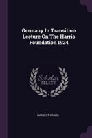 Germany in Transition Lecture on the Harris Foundation 1924 1379041724 Book Cover