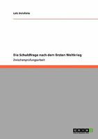 Die Schuldfrage nach dem Ersten Weltkrieg 3640393031 Book Cover