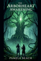 The Arborheart Awakening B0FNLWBHDQ Book Cover