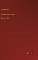 Tableaux et statues: Salon de 1882 (French Edition) 3385014611 Book Cover