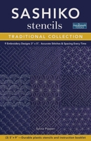 Sashiko Stencils, Traditional Collection: 9 Embroidery Designs 3” x 5”, Accurate Stitches & Spacing Every Time 1644030934 Book Cover